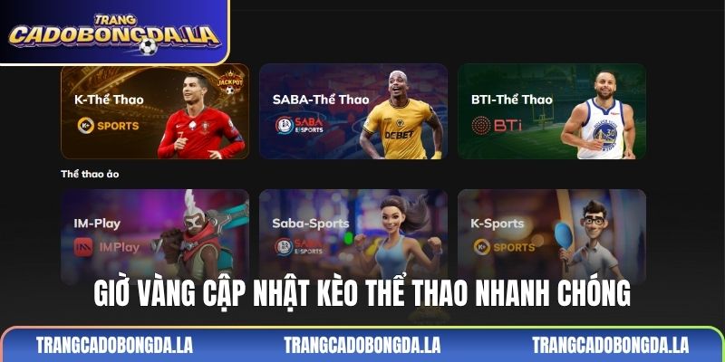 GIỜ VÀNG cập nhật kèo thể thao nhanh chóng