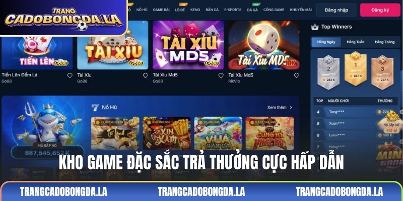 Kho game đặc sắc trả thưởng cực hấp dẫn