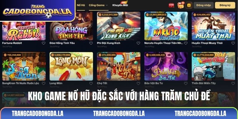 Kho game nổ hũ đặc sắc với hàng trăm chủ đề