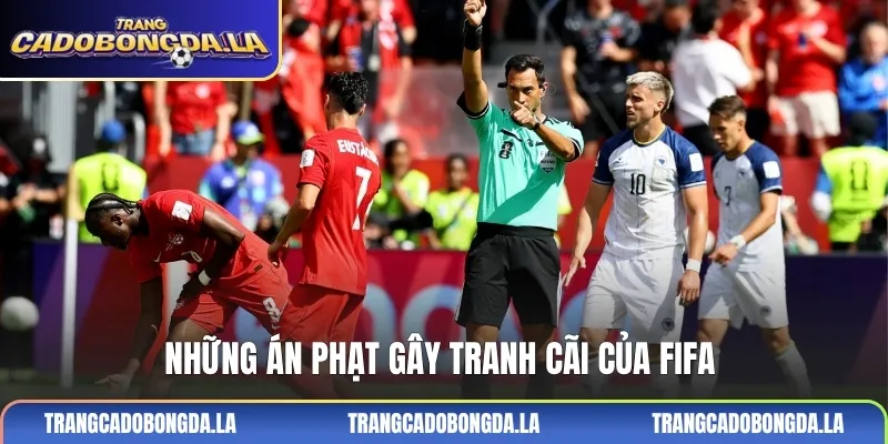 Những án phạt gây tranh cãi của FIFA