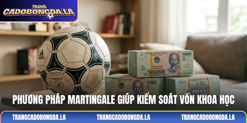 Phương pháp Martingale giúp kiểm soát vốn khoa học